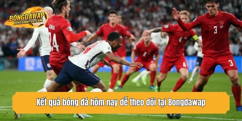 Kết quả bóng đá hôm nay dễ theo dõi tại Bongdawap